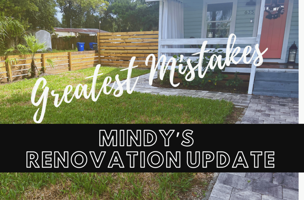 Mindy’s renovation update: Greatest Mistakes